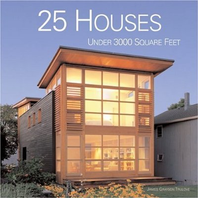 книга 25 Houses Under 3000 Square Feet, автор: James Grayson Trulove